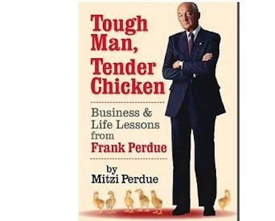 Tough Man, Tender Chicken is a new book that tells the story of the late Frank Perdue, longtime chairman of Perdue Farms.